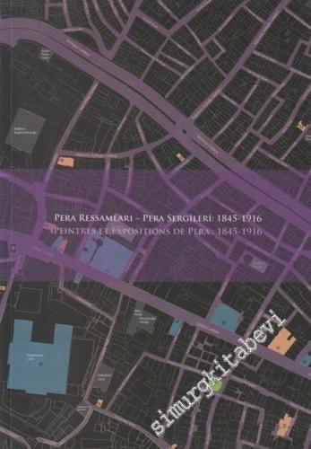 Pera Ressamları - Pera Sergileri 1845-1916 = Peintres et Expositions de Pera 1845-1916 -