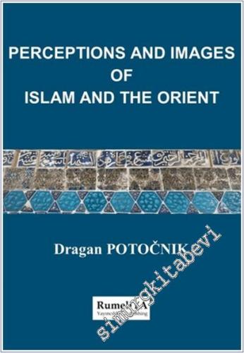 Perceptions and Images of Islam and the Orient -        2024