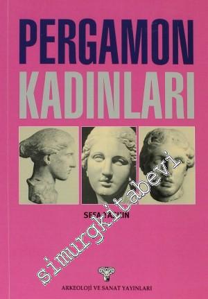 Pergamon Kadınları: Bir Antik Ege Kentinin Kraliçeleri Bağlamında Kısa Tarihi -        2011