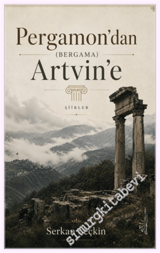 Pergamon'dan (Bergama) Artvin'e - Şiirler -
