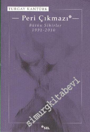 Peri Çıkmazı: Bütün Sihirler 1991 - 2010 -