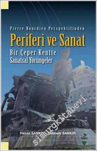 Periferi ve Sanat Bir Çeper Tentte Sanatsal Lörüngeler -        2023