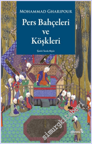 Pers Bahçeleri ve Köşkleri: Tarih, Şiir ve Sanat Üzerine Düşünceler -        2026