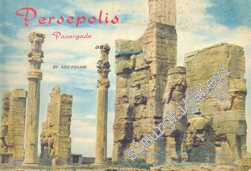 Persepolis Pasargade and Naghsh - e - Rustam -