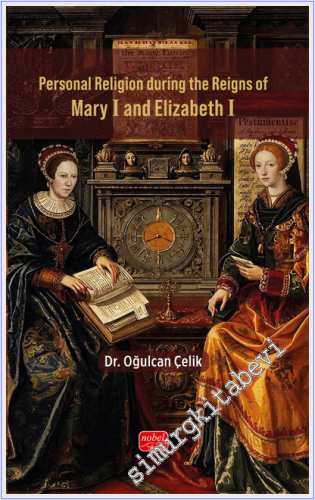 Personal Religion during the Reigns of Mary I and Elizabeth I -