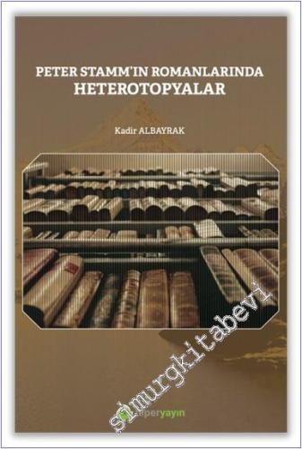 Peter Stamm'ın Romanlarında Heterotopyalar -        2022