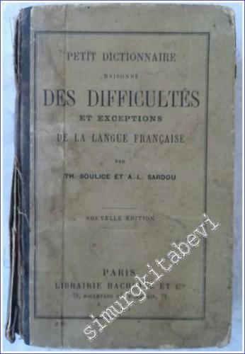 Petit Dictionnaire Raisonné des Difficultés et Exceptions de la Langue