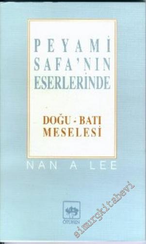 Peyami Safa'nın Eserlerinde Doğu - Batı Meselesi -        1997