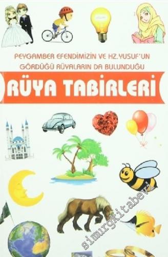 Peygamber Efendimizin ve Hz. Yusuf'un Gördüğü Rüyaların da Bulunduğu Rüya Tabirleri -