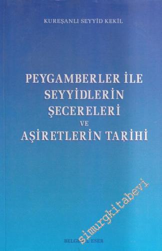 Peygamberler ile Seyyidlerin Şecereleri ve Aşiretlerin Tarihi ( Belgesel Eser ) -