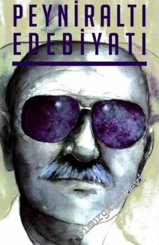 Peyniraltı Edebiyatı Aylık Edebiyat Dergisi - Dosya: Ece Ayhan Mor Külhani - Sayı: 35      Nisan