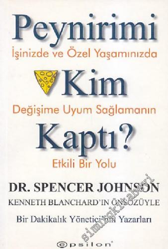 Peynirimi Kim Kaptı?: Dünyanın En Popüler Yönetim Metodu