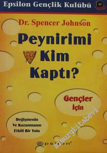 Peynirimi Kim Kaptı: Gençler İçin Değişmenin ve Kazanmanın Etkili Bir 