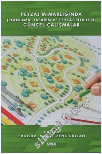 Peyzaj Mimarlığında (Planlama Tasarım ve Peyzaj Bitkileri) Güncel Çalışmalar -        2021