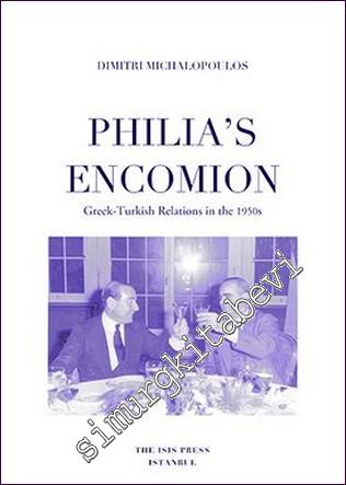 Philia's Encomion Greek-Turkish Relations In The 1950s -        2018