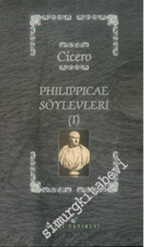 Philippiace Söylevleri 1 (1. - 6. Kitaplar)