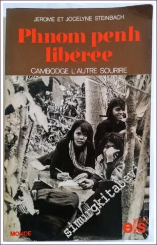 Phnom Penh Libérée : Cambodge l'autre Sourire - 1976