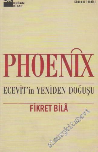 Phoenix: Ecevit'in Yeniden Doğuşu İMZALI -