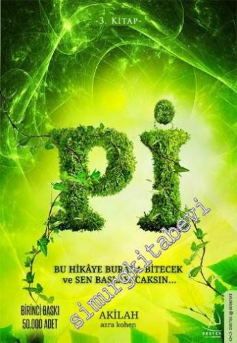 Pi: Bu Hikâye Burada Bitecek ve Sen Başlayacaksın -