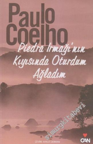 Piedra Irmağının Kıyısında Oturdum  Ağladım -        2013