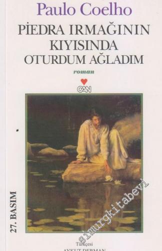 Piedra Irmağının Kıyısında Oturdum  Ağladım -