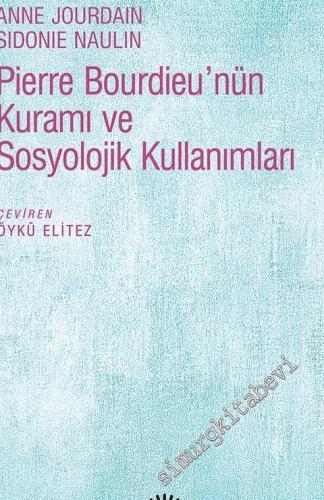 Pierre Bourdieu'nün Kuramı ve Sosyolojik Kullanımları -
