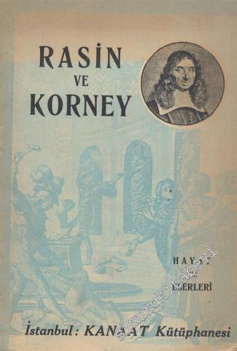 Pierre Corneille ve Jean Racine ( P. Korney ve J. Rasin ) Hayat ve Eserleri -