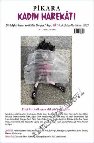 Pikara Kadın Harekatı Üç Aylık Sanat ve Kültür Dergisi  - Sayı: 5      Ocak - Şubat - Mart - Nisan 2023