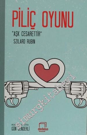 Piliç Oyunu: Aşk Cesarettir -