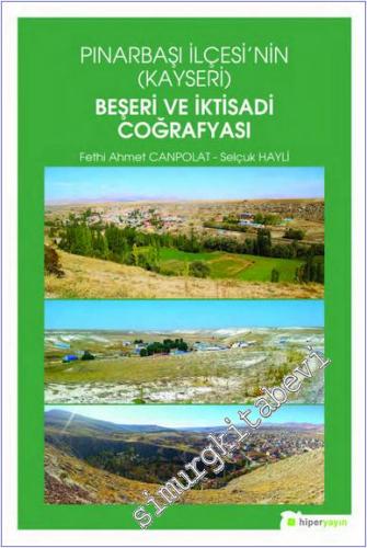 Pınarbaşı İlçesi'nin (Kayseri) Beşeri ve İktisadi Coğrafyası -         2019