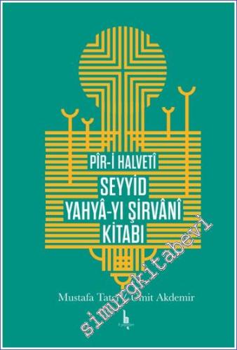 Pir-i Halveti Seyyid Yahya-yı Şirvani Kitabı - 2018