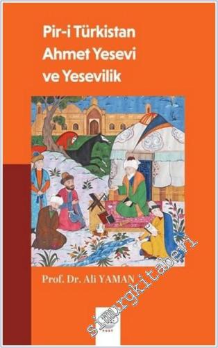 Pir-i Türkistan Ahmet Yesevi ve Yesevilik - 2026