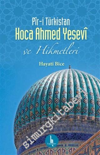 Pir-i Türkistan Hoca Ahmed Yesevi ve Hikmetleri -