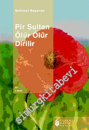 Pir Sultan Ölür Ölür Dirilir -