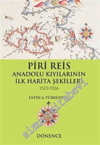Piri Reis Anadolu Kıyılarının İlk Harita Şekilleri 1525 / 1526 -