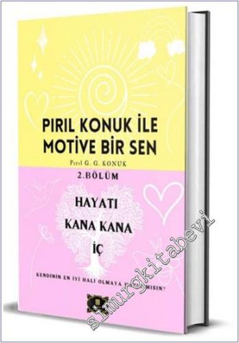 Pırıl Konuk ile Motive Bir Sen - 2. Kitap : Hayatı Kana Kana İç -        2024