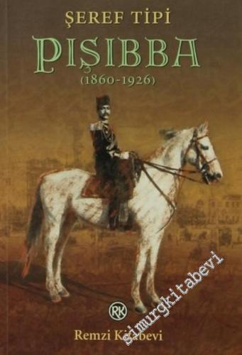 Pışıbba ( 1860 - 1926 ): Paşalıktan Şeyhliğe, Şeyhlikten Esarete... -        2005