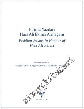 Pisidia Yazıları : Hacı Ali Ekinci Armağanı = Psidian Essays in Honour of Hacı Ali Ekinci -        2015