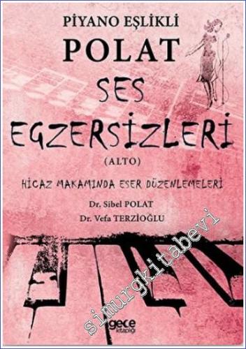 Piyano Eşlikli Polat Ses Egzersizleri (Alto) : Hicaz Makamında Eser Düzenlemeleri -        2021
