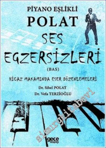 Piyano Eşlikli Polat Ses Egzersizleri (Bas) : Hicaz Makamında Eser Düzenlemeleri -        2022