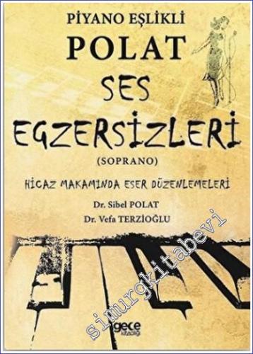 Piyano Eşlikli Polat Ses Egzersizleri (Soprano) : Hicaz Makamında Eser Düzenlemeleri -        2020