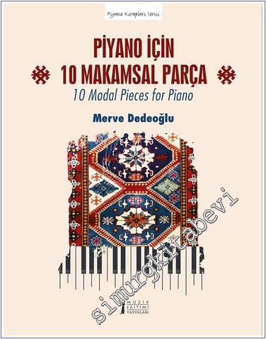 Piyano için 10 Makamsal Parça - 10 Modal Pieces for Piano -        2024
