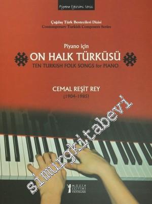 Piyano İçin On Halk Türküsü = Ten Turkish Folk Songs for Piano - Cemal Reşit Rey 1904-1985 -