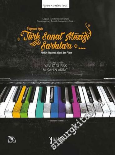Piyano İçin Türk Sanat Müziği Şarkıları = Turkish Classical Music for 