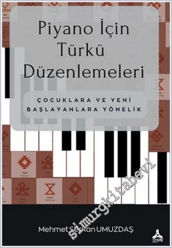 Piyano İçin Türkü Düzenlemeleri Çocuklara ve Yeni Başlayanlara Yönelik -        2025