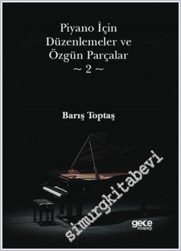 Piyano İçin Düzenlemeler ve Özgün Parçalar 2 -        2024