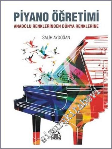 Piyano Öğretimi : Anadolu Renklerinden Dünya Renklerine - 2025