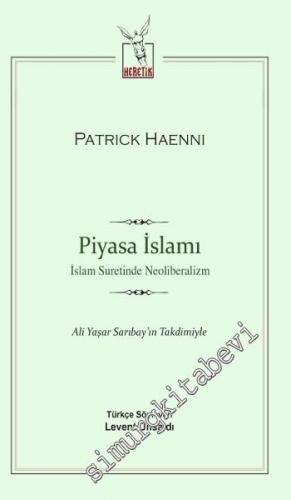 Piyasa İslamı: İslam Suretinde Neoliberalizm -