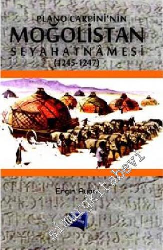 Plano Carpini'nin Moğolistan Seyahatnamesi 1245 - 1247 -