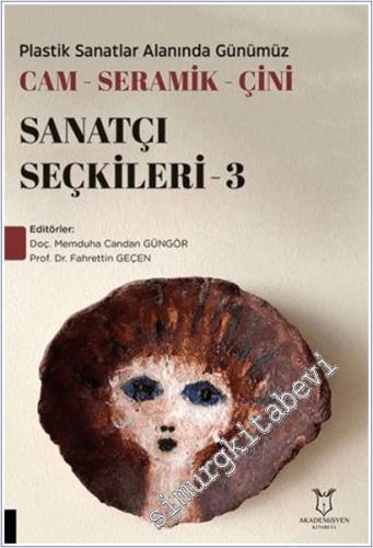 Plastik Sanatlar Alanında Günümüz Cam Seramik Çini Sanatçı Seçkileri 3 -        2025